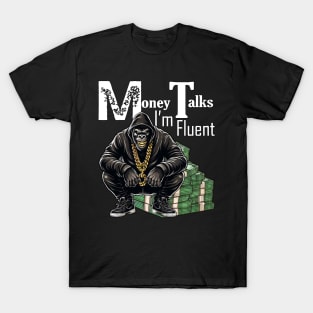 Money Talks I'm Fluent T-Shirt